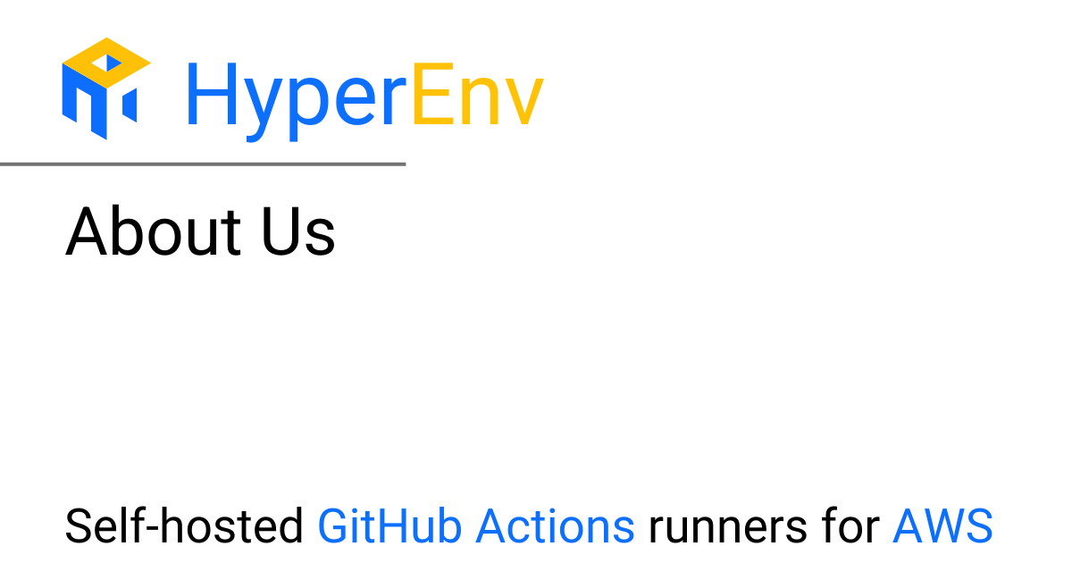 About Us – HyperEnv for GitHub Actions Runner