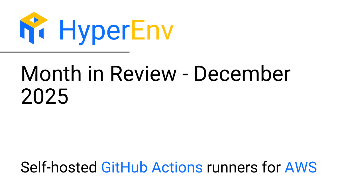 Month in Review - December 2025 – HyperEnv for GitHub Actions Runner
