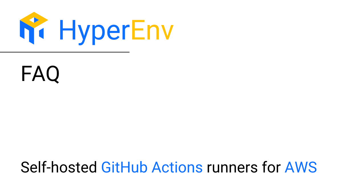 FAQ – HyperEnv for GitHub Actions Runner