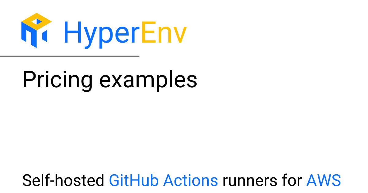 Pricing examples – HyperEnv for GitHub Actions Runner