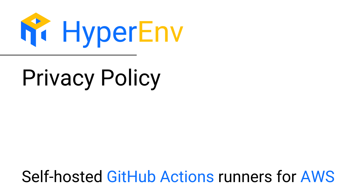 Privacy Policy – HyperEnv for GitHub Actions Runner