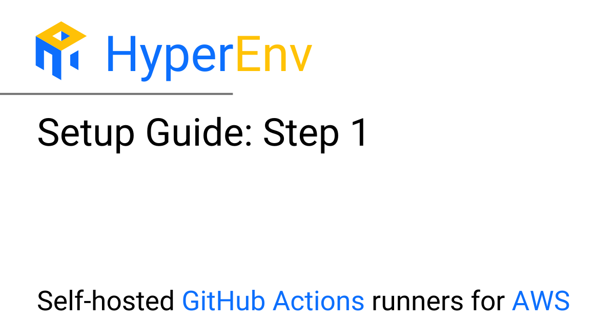 Setup Guide: Step 1 – HyperEnv for GitHub Actions Runner