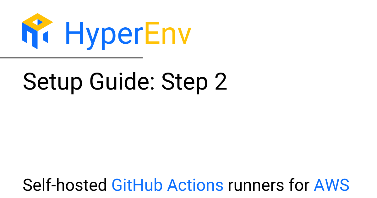 Setup Guide: Step 2 – HyperEnv for GitHub Actions Runner