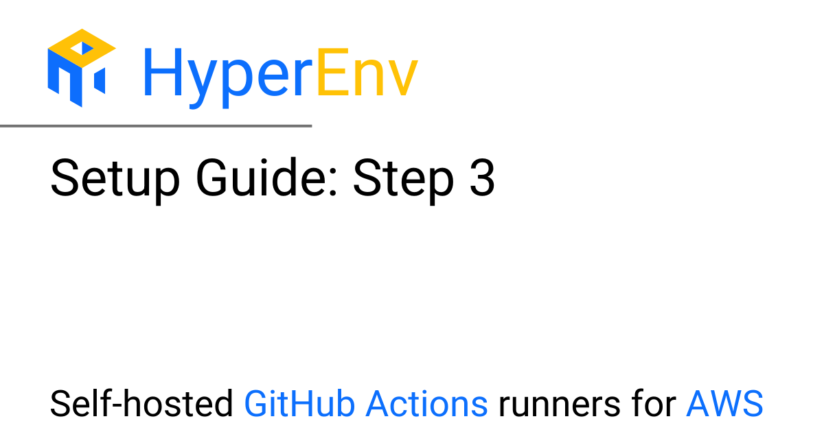 Setup Guide: Step 3 – HyperEnv for GitHub Actions Runner